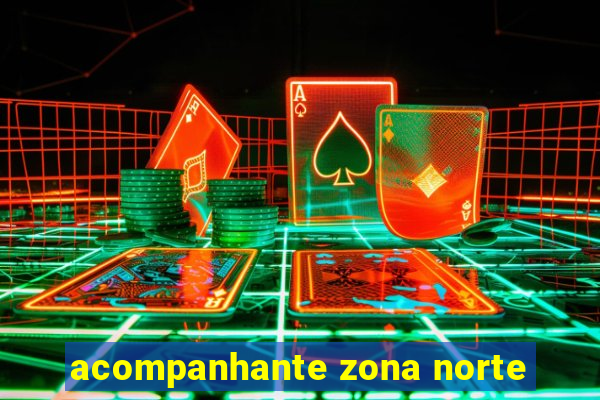 acompanhante zona norte